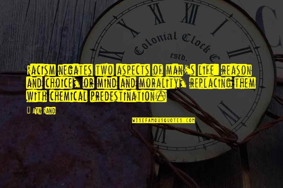 Aspects Of Life Quotes By Ayn Rand: Racism negates two aspects of man's life: reason