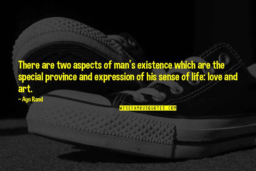 Aspects Of Life Quotes By Ayn Rand: There are two aspects of man's existence which Aspects Of Life Quotes By Ayn Rand: There are two aspects of man's existence which