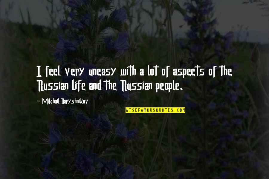 Aspects Of Life Quotes By Mikhail Baryshnikov: I feel very uneasy with a lot of Aspects Of Life Quotes By Mikhail Baryshnikov: I feel very uneasy with a lot of