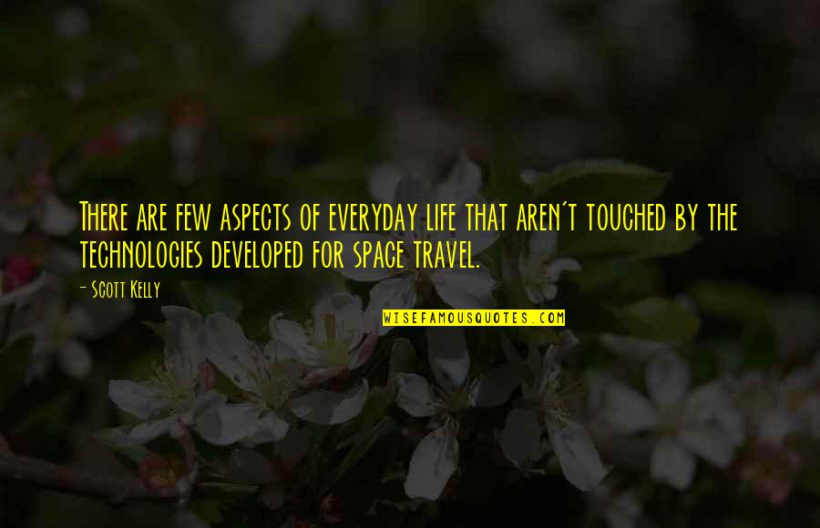 Aspects Of Life Quotes By Scott Kelly: There are few aspects of everyday life that Aspects Of Life Quotes By Scott Kelly: There are few aspects of everyday life that