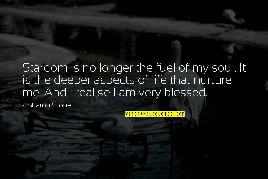 Aspects Of Life Quotes By Sharon Stone: Stardom is no longer the fuel of my Aspects Of Life Quotes By Sharon Stone: Stardom is no longer the fuel of my