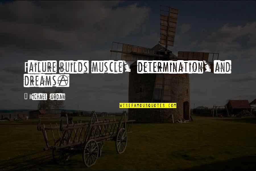 Aspegrens Quotes By Michael Jordan: Failure builds muscle, determination, and dreams. Aspegrens Quotes By Michael Jordan: Failure builds muscle, determination, and dreams.