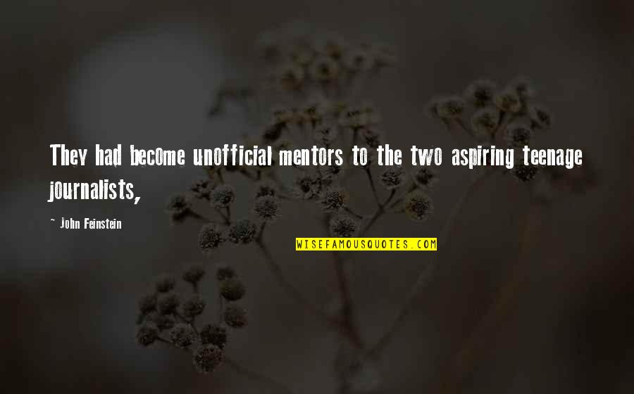 Aspek Ekonomi Quotes By John Feinstein: They had become unofficial mentors to the two