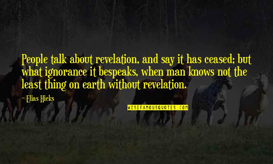 Aspektus Jelent Se Quotes By Elias Hicks: People talk about revelation, and say it has