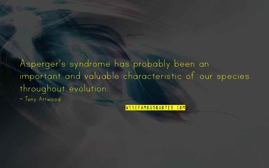 Asperger Autism Quotes By Tony Attwood: Asperger's syndrome has probably been an important and