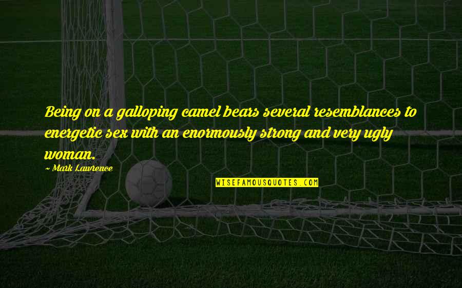Asperger's Syndrome Quotes By Mark Lawrence: Being on a galloping camel bears several resemblances Asperger's Syndrome Quotes By Mark Lawrence: Being on a galloping camel bears several resemblances