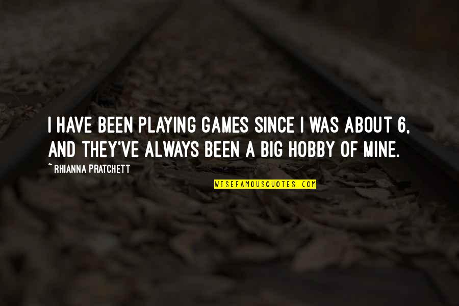 Aspersio Quotes By Rhianna Pratchett: I have been playing games since I was Aspersio Quotes By Rhianna Pratchett: I have been playing games since I was