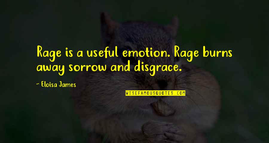 Aspettami Translation Quotes By Eloisa James: Rage is a useful emotion. Rage burns away