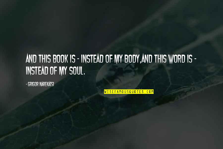 Asphyxiates Are Classified Quotes By Grigor Narekatsi: And this book is - instead of my Asphyxiates Are Classified Quotes By Grigor Narekatsi: And this book is - instead of my