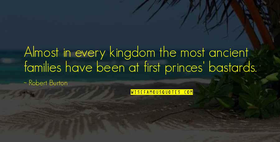 Aspiracion Definicion Quotes By Robert Burton: Almost in every kingdom the most ancient families Aspiracion Definicion Quotes By Robert Burton: Almost in every kingdom the most ancient families
