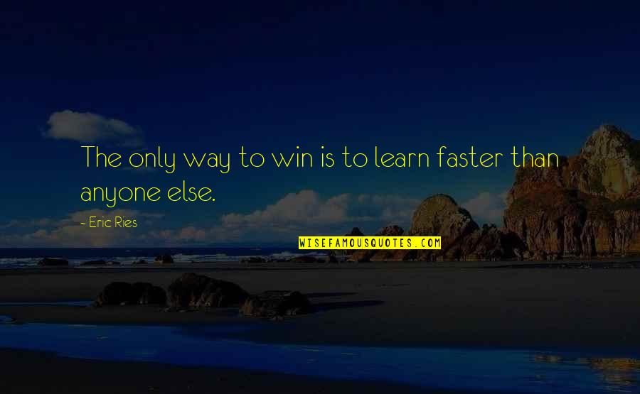 Aspiraoffl Quotes By Eric Ries: The only way to win is to learn