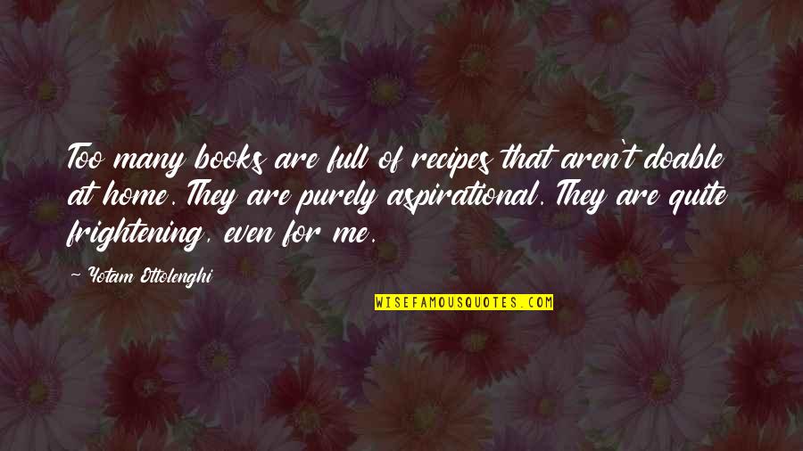 Aspirational Quotes By Yotam Ottolenghi: Too many books are full of recipes that