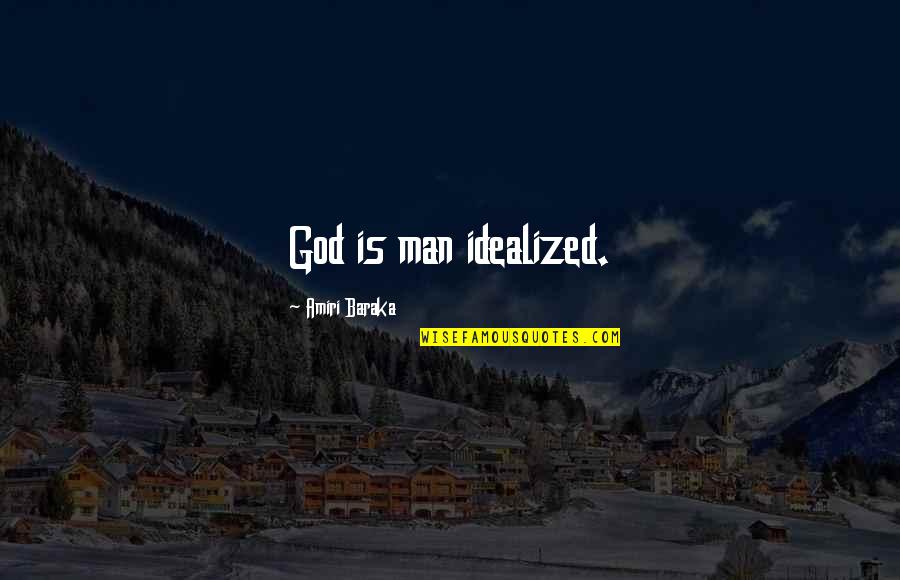 Aspire To Lead Quotes By Amiri Baraka: God is man idealized.