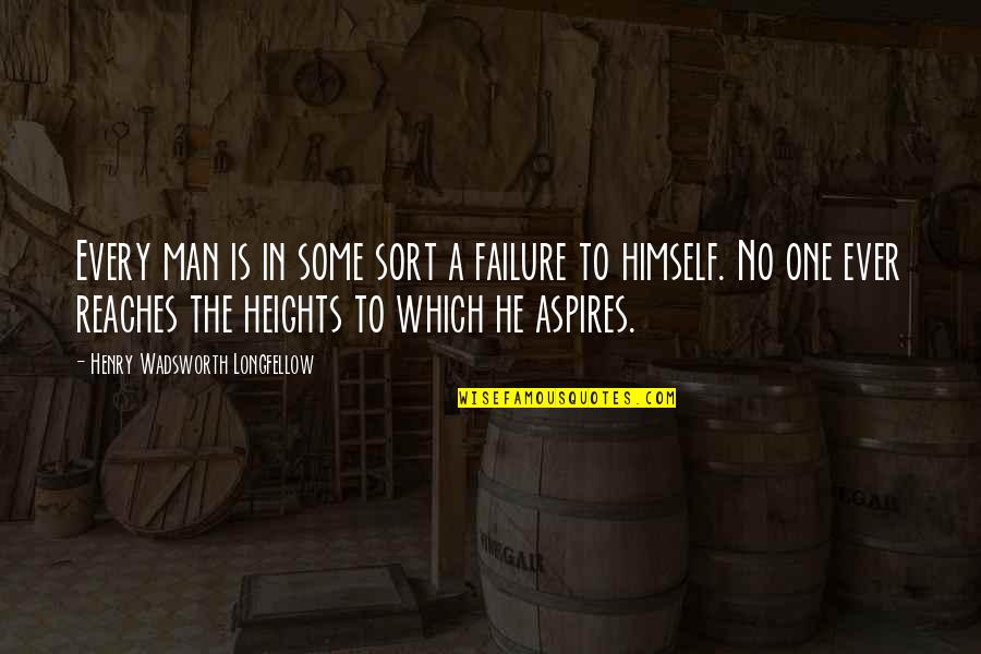 Aspires Quotes By Henry Wadsworth Longfellow: Every man is in some sort a failure