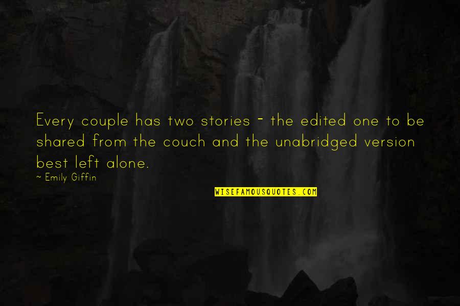 Asplenia Quotes By Emily Giffin: Every couple has two stories - the edited