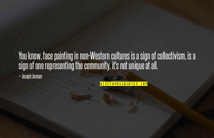 Asquerosa Translation Quotes By Joseph Jarman: You know, face painting in non-Western cultures is Asquerosa Translation Quotes By Joseph Jarman: You know, face painting in non-Western cultures is
