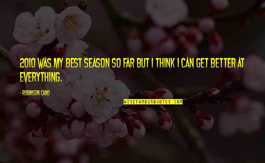 Asr Stock Quote Quotes By Robinson Cano: 2010 was my best season so far but