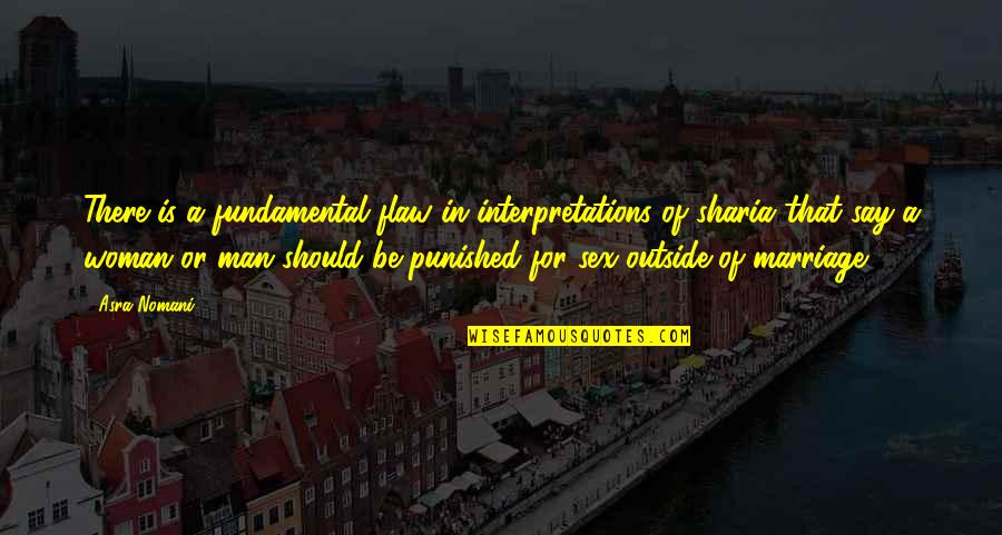 Asra Quotes By Asra Nomani: There is a fundamental flaw in interpretations of Asra Quotes By Asra Nomani: There is a fundamental flaw in interpretations of