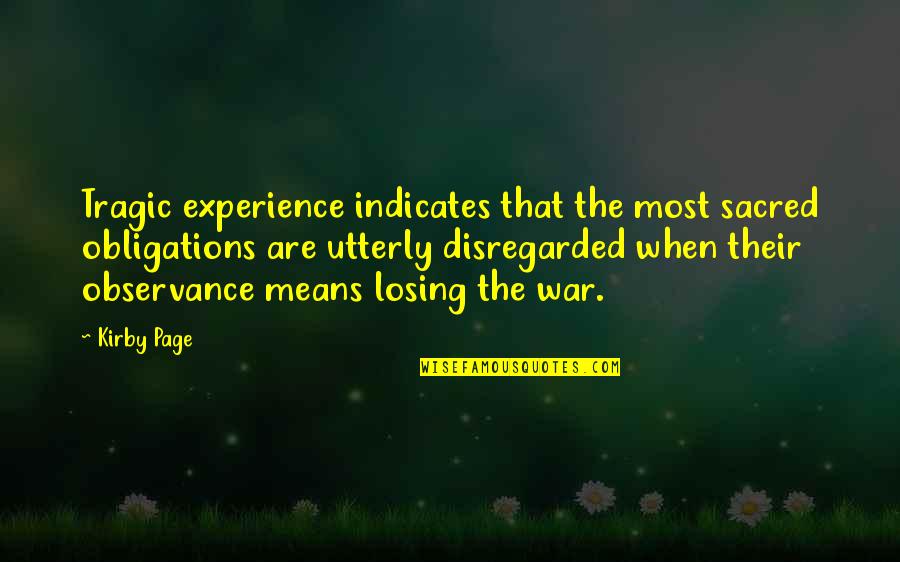 Asranet Quotes By Kirby Page: Tragic experience indicates that the most sacred obligations