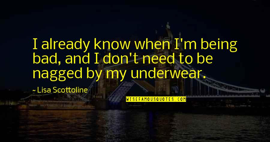 Asrani Quotes By Lisa Scottoline: I already know when I'm being bad, and