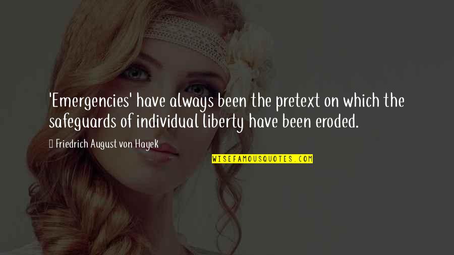 Assaad Chaftari Quotes By Friedrich August Von Hayek: 'Emergencies' have always been the pretext on which Assaad Chaftari Quotes By Friedrich August Von Hayek: 'Emergencies' have always been the pretext on which
