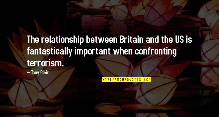 Assaf Granit Quotes By Tony Blair: The relationship between Britain and the US is