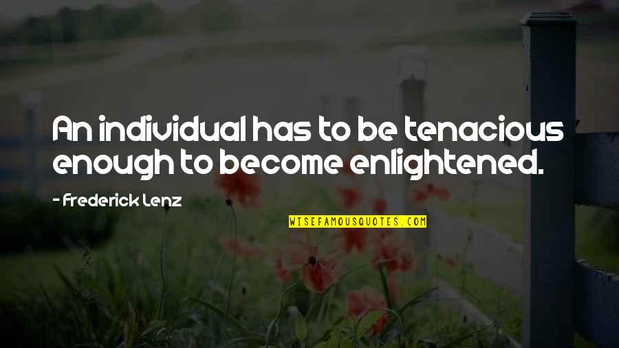 Assalamualaikum Images With Quotes By Frederick Lenz: An individual has to be tenacious enough to