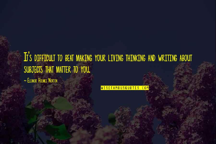 Assalamualaikum In Arabic Quotes By Eleanor Holmes Norton: It's difficult to beat making your living thinking Assalamualaikum In Arabic Quotes By Eleanor Holmes Norton: It's difficult to beat making your living thinking