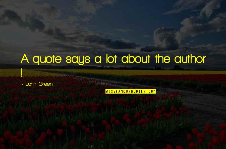 Assama Quotes By John Green: A quote says a lot about the author