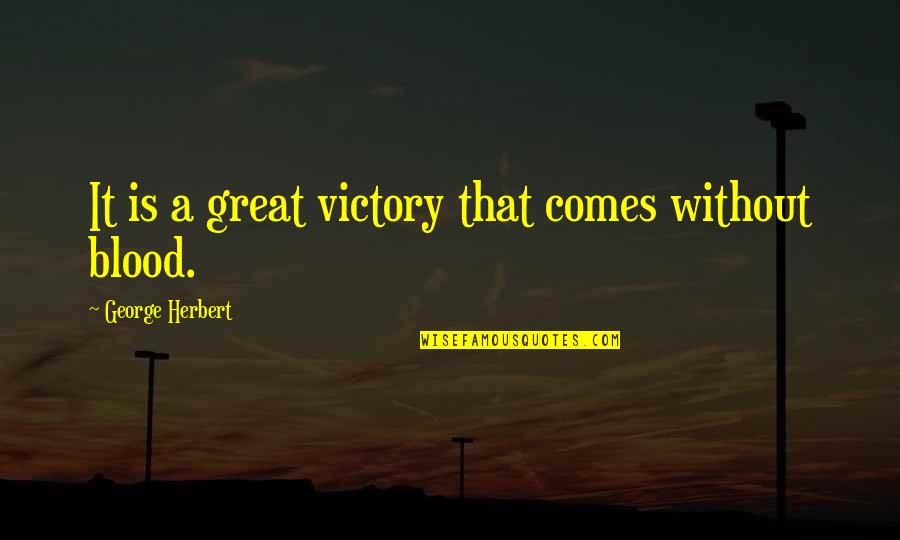 Assamese Great Man Quotes By George Herbert: It is a great victory that comes without