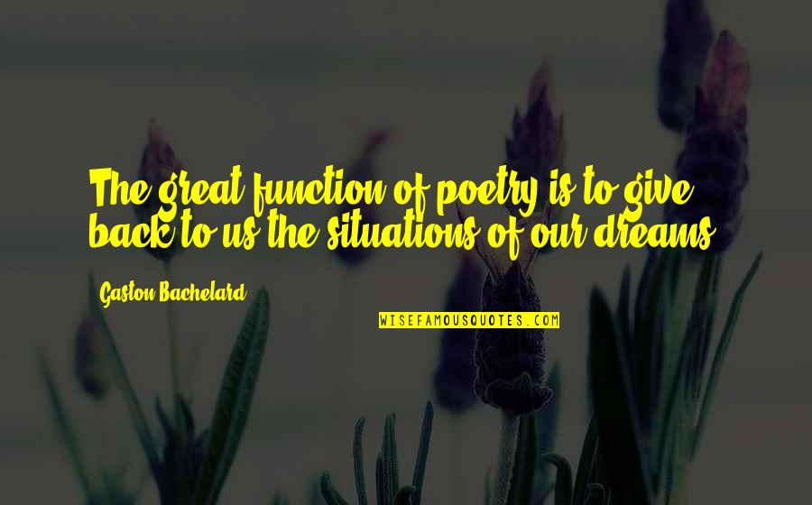 Assane Diouf Quotes By Gaston Bachelard: The great function of poetry is to give