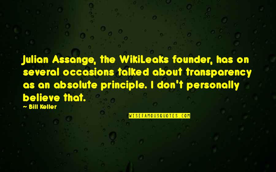 Assange Quotes By Bill Keller: Julian Assange, the WikiLeaks founder, has on several