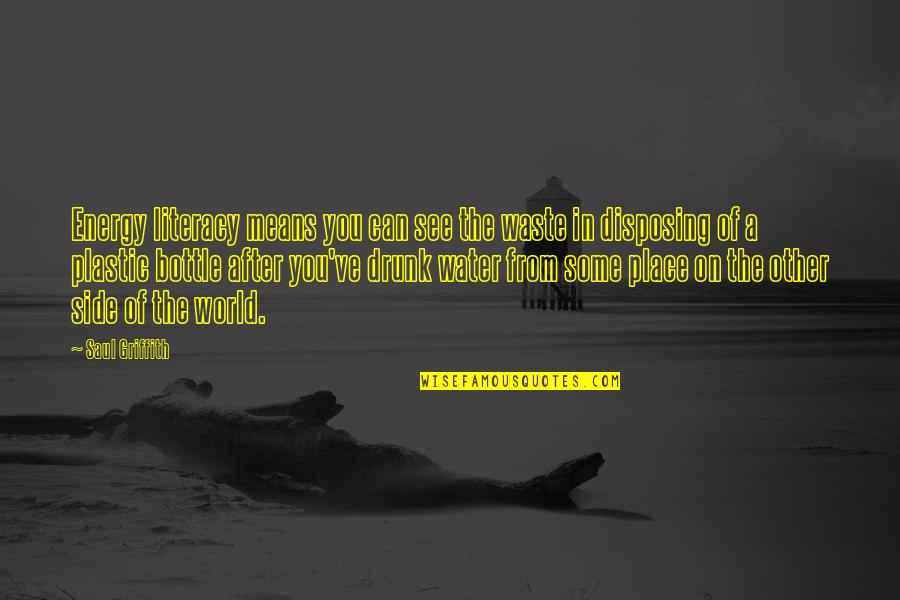 Assasin S Blade Quotes By Saul Griffith: Energy literacy means you can see the waste Assasin S Blade Quotes By Saul Griffith: Energy literacy means you can see the waste