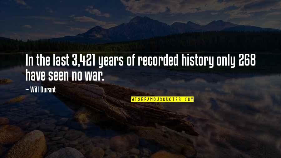 Assassin Romance Quotes By Will Durant: In the last 3,421 years of recorded history