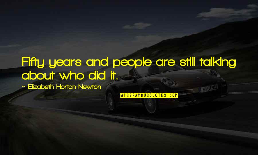 Assassination Of Jfk Quotes By Elizabeth Horton-Newton: Fifty years and people are still talking about