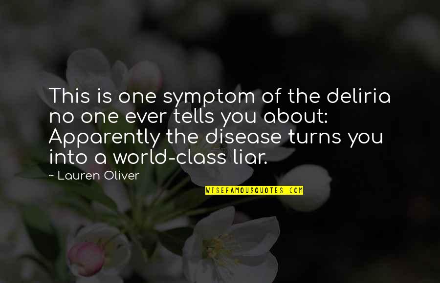 Assassinations In America Quotes By Lauren Oliver: This is one symptom of the deliria no Assassinations In America Quotes By Lauren Oliver: This is one symptom of the deliria no