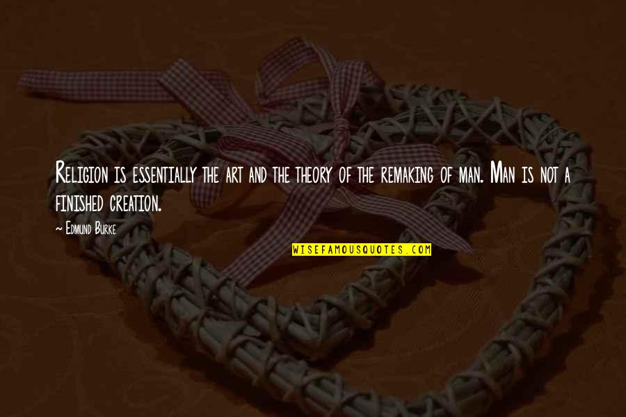 Assassinations Of Presidents Quotes By Edmund Burke: Religion is essentially the art and the theory