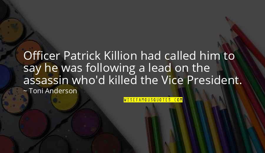 Assassin'creed Quotes By Toni Anderson: Officer Patrick Killion had called him to say