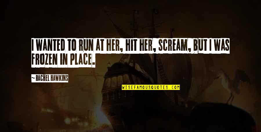 Assassin's Creed 3 Guard Quotes By Rachel Hawkins: I wanted to run at her, hit her, Assassin's Creed 3 Guard Quotes By Rachel Hawkins: I wanted to run at her, hit her,