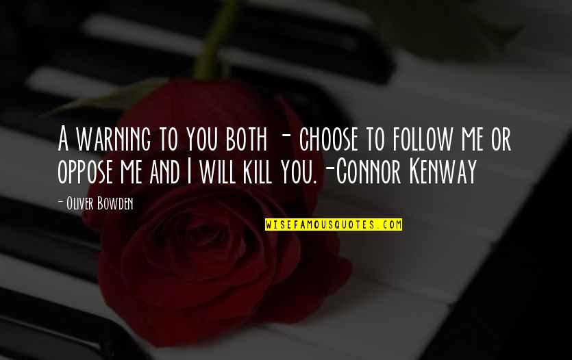 Assassin's Creed 4 Quotes By Oliver Bowden: A warning to you both - choose to Assassin's Creed 4 Quotes By Oliver Bowden: A warning to you both - choose to