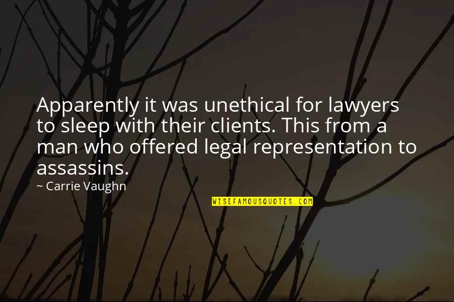 Assassins Quotes By Carrie Vaughn: Apparently it was unethical for lawyers to sleep