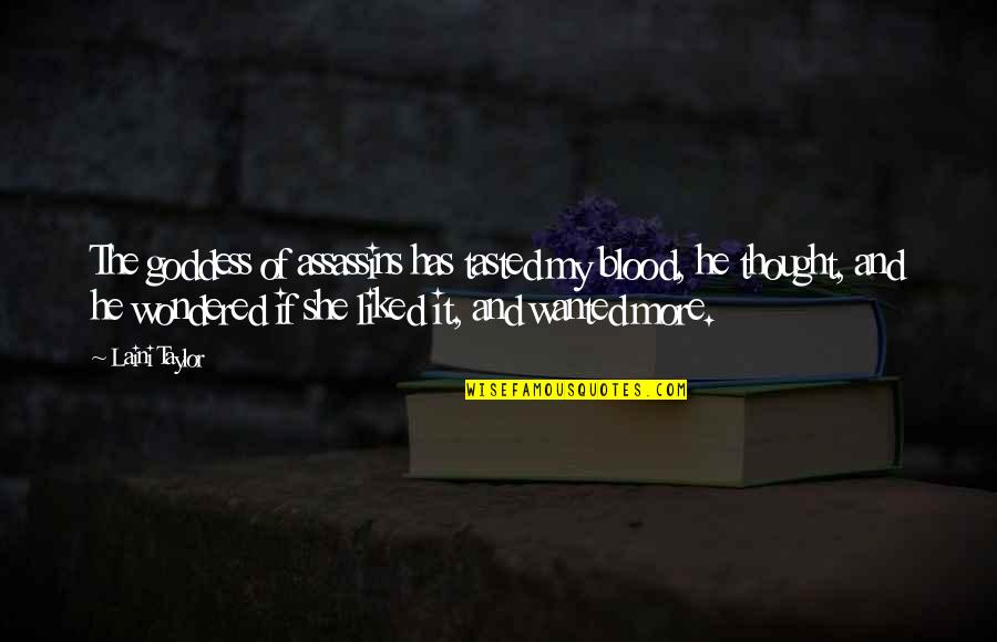 Assassins Quotes By Laini Taylor: The goddess of assassins has tasted my blood,