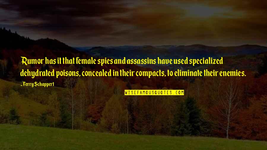 Assassins Quotes By Terry Schappert: Rumor has it that female spies and assassins