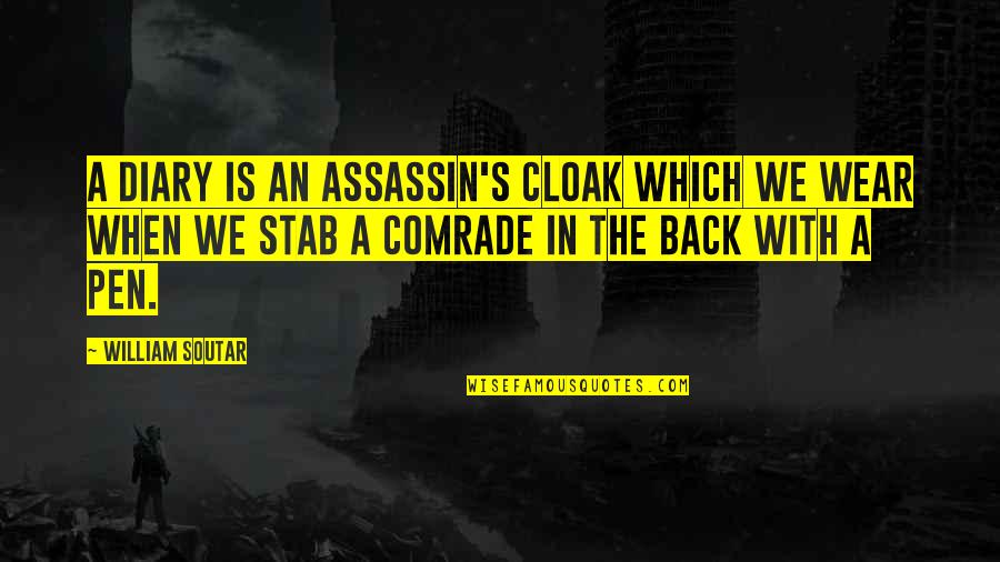 Assassins Quotes By William Soutar: A diary is an assassin's cloak which we