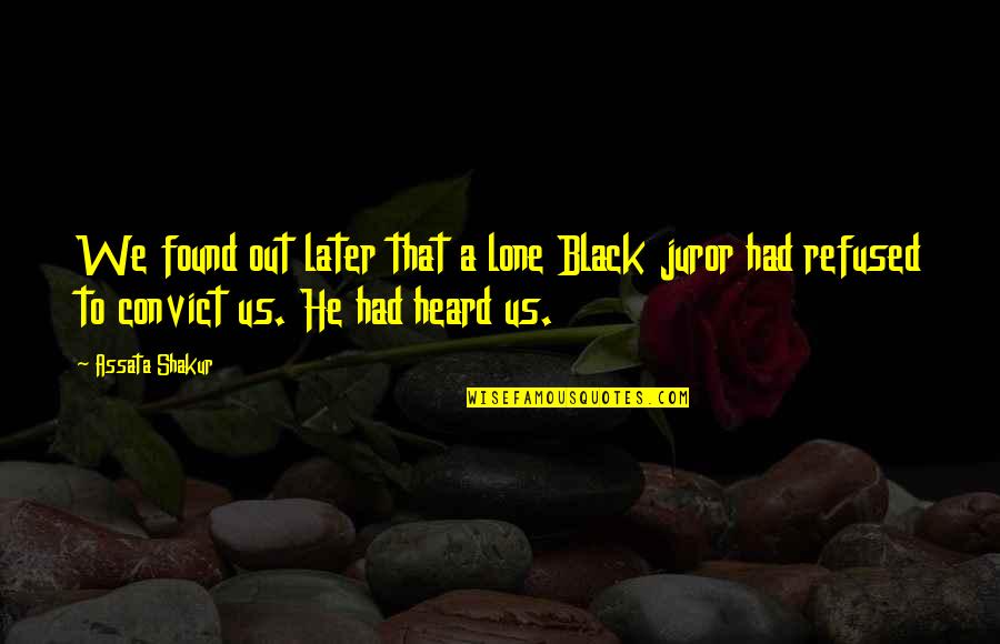 Assata Quotes By Assata Shakur: We found out later that a lone Black Assata Quotes By Assata Shakur: We found out later that a lone Black