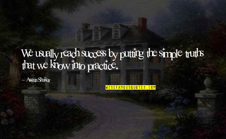 Assata Quotes By Assata Shakur: We usually reach success by putting the simple