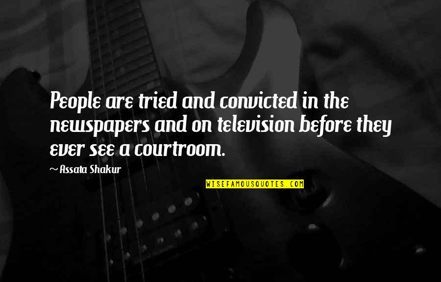 Assata Quotes By Assata Shakur: People are tried and convicted in the newspapers Assata Quotes By Assata Shakur: People are tried and convicted in the newspapers