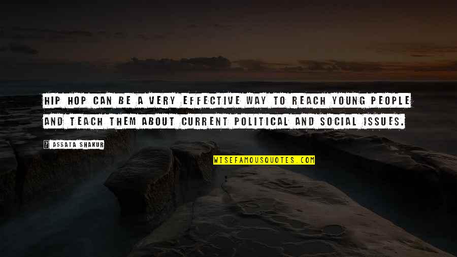 Assata Quotes By Assata Shakur: Hip Hop can be a very effective way Assata Quotes By Assata Shakur: Hip Hop can be a very effective way