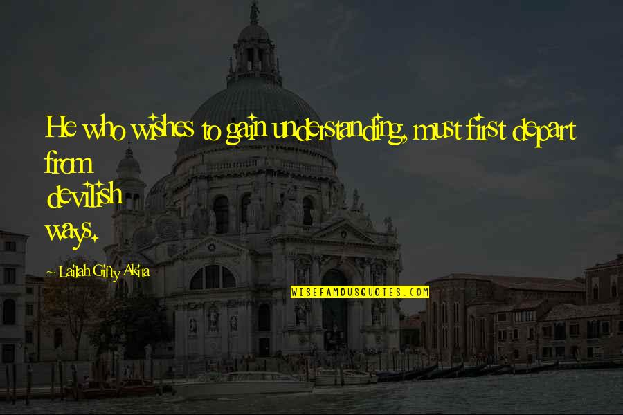 Assayas Imdb Quotes By Lailah Gifty Akita: He who wishes to gain understanding, must first Assayas Imdb Quotes By Lailah Gifty Akita: He who wishes to gain understanding, must first