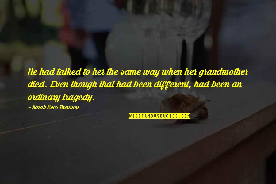 Asscherick Deliver Quotes By Sarah Rees Brennan: He had talked to her the same way Asscherick Deliver Quotes By Sarah Rees Brennan: He had talked to her the same way
